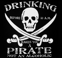 Drinking Makes You A Pirate